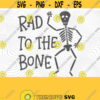 Rad To The Bone PNG Print File for Sublimation Or SVG Cutting Machines Cameo Cricut Halloween Skeleton Skull Witch Fall Ghost Holiday Design 189