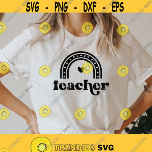 Rainbow Teacher svg Teaching shirts svg Gift for teacher Teacher Life svg Teacher svg mug Funny teacher shirt svg Png Dxf Eps files Design 114