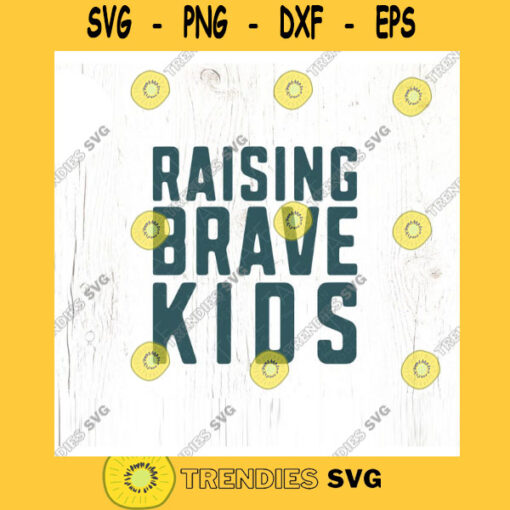 Raising Brave Kids SVG cut file Boy and girl mom svg Mom of both svg Mothers Day parenting svg Commercial Use Digital File