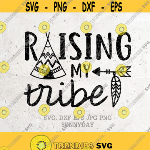 Raising My Tribe SVG File DXF Silhouette Print Vinyl Cricut Cutting SVG T shirt Design Handlettered svg Design 389