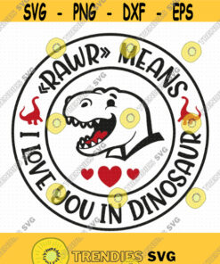 Rawr Means I Love You In Dinosaur Svg Png Eps Pdf Files Boy Valentine Svg Dinosaur Kids Svg Dino Valentine Svg Cricut Silhouette Design 475