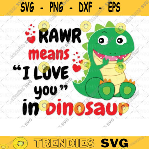 Rawr means I love you in Dinosaur svg Valentine svg Valentines day svg Valentines svg files Kids Shirt Design Cutting File For Cricut 433 copy