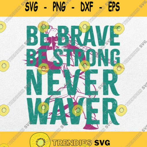 Raya And The Last Dragon Be Brave Be Strong Never Waver Svg Png
