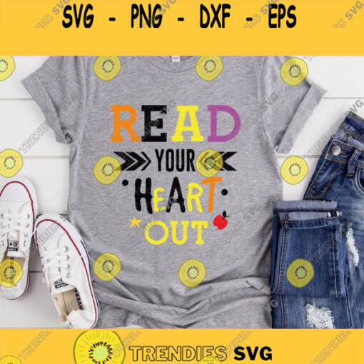 Read Your Heart Out Svg Teacher SVG School Svg Back to School Svg Reading Svg Svg files for Cricut Sublimation Designs Downloads