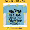 Reading Where The Adventure Begins svgReading shirt svgBack to School cut fileFirst day of school svg for cricut