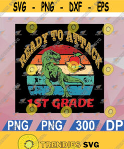 Ready To Attack svg1St Grade Dinosaur svg Back To School Digital Download Back To School Cut File svg png eps dxf Design 90