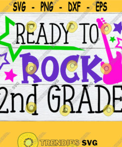 Ready To Rock 2nd Grade First Day of School First Day Of 2nd Grade Second Grade 2nd Grade Back To School 1st Day Of 2nd Cut FIle SVG Design 308