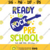Ready To Rock Preschool SVG Pre School Boy svg Rock Guitar svg Boys Shirt svg Back To School svg First Day Of Preschool svg Music svg Design 632