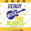 Ready To Rock This School SVG Music Teacher svg Back To School svg First Day Of School svg Rock Guitar svg Funny School Quote Shirt svg Design 655