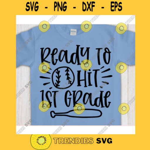Ready to Hit 1st Grade svgFirst grade shirt svgBack to School cut fileFirst day of school svg for cricutBaseball quote svg