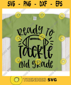 Ready to Tackle 2nd Grade svgSecond grade shirt svgBack to School cut fileFirst day of school svg for cricutFootball quote svg