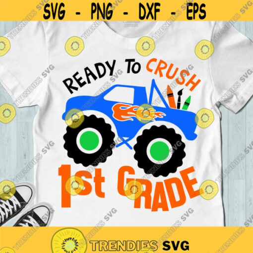 Ready to crush 1st grade SVG 1st grade boy shirt SVG Monster truck Back to school SVG