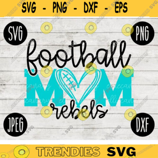 Rebels Football Mom SVG Team Spirit Heart Sport png jpeg dxf Commercial Use Vinyl Cut File Mom Dad Fall School Pride Cheerleader Mom 2112