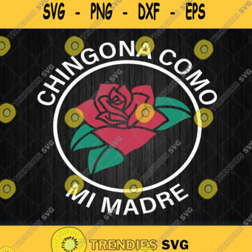 Red Rose Chingona Como Mi Madre Latina Svg Png Clipart Silhouette