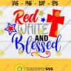 Red White And Blessed 4th Of July Fourth Of July Cute 4th Of July Cute Fourth Of July Blessed svg Digital Image Cut File svg Design 870