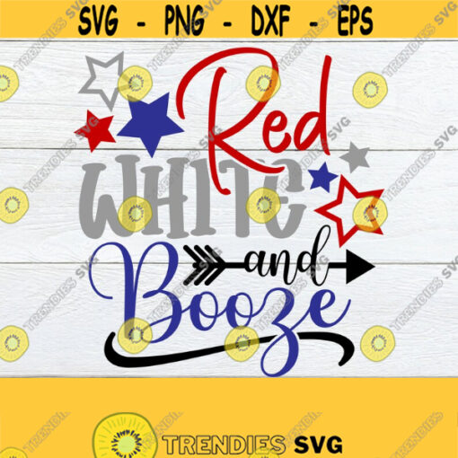 Red White And Booze 4th Of July Fourth Of July Drunk 4th Of July 4th Of July SVG July 4th Funny 4th Of July Patriotic Cut FIle SVG Design 892