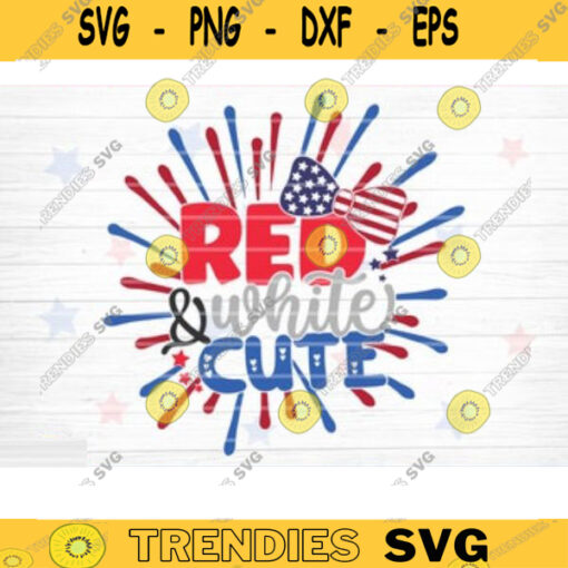 Red White And Cute SVG 4th of July SVG Bundle Independence Day SVG Patriotic Svg America Svg Veteran Svg Fourth Of July Cricut Design 542 copy