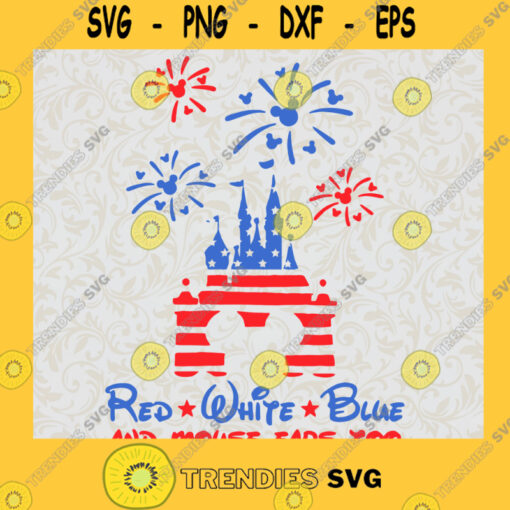 Red White Blue and Mouse Ears Too SVG Disney Land Disney Castle Idea for Perfect Gift Gift for Everyone Digital Files Cut Files For Cricut Instant Download Vector Download Print Files
