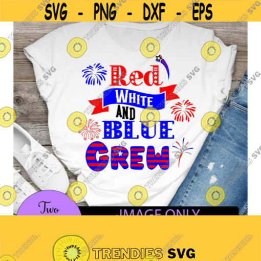 Red white and Blue Crew. Family fourth of july. Matchng 4th of july. Fireworks svg. Fourth of July. 4th of july. Family independance day Design 847