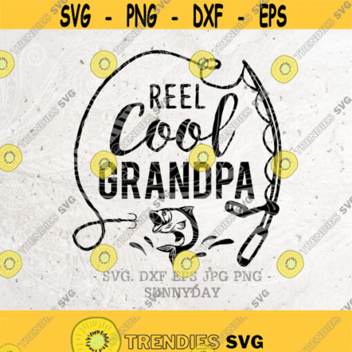 Reel Cool Grandpa Svg Fishing SVG Dad svg Papa Svg FileDXF Silhouette Print Vinyl Cricut Cutting SVG T shirt DesignDad svgfathers day Design 46