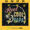 Reel Cool Papa 2 SVG Retro VIntage Gift for Dad Fathers Day Digital Files Cut Files For Cricut Instant Download Vector Download Print Files