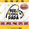 Reel Cool Papa SVG Fishing Papa PNG Most Loved Papa Best Papa Ever Fathers Day svg Cricut Cut File Papa SVG Instant Download Design 862