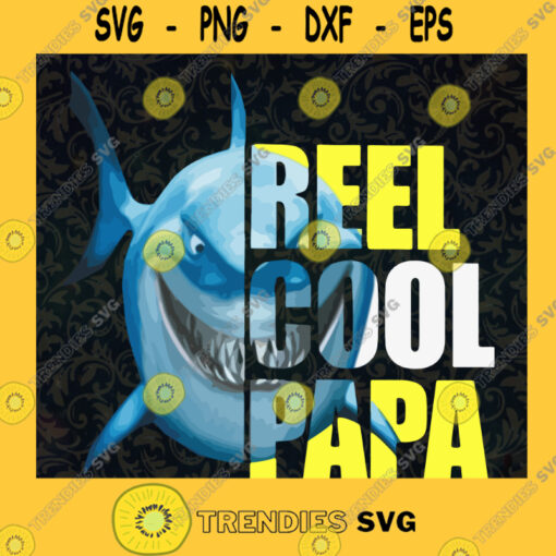 Reel Cool Papa Shark SVG Fathers Day Idea for Perfect Gift Gift for Dad Digital Files Cut Files For Cricut Instant Download Vector Download Print Files
