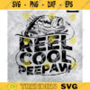 Reel Cool Peepaw SVG Grandpa Fishing svg for Cricut Fishing svg Fisherman Birthday svg Vector Cut File Design 224 copy