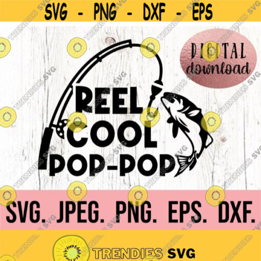 Reel Cool Pop Pop Most Loved Pop Pop SVG Best Pop Pop Ever Fishing Fathers Day SVG Cricut Cut File Instant Download Fish Clipart Design 855