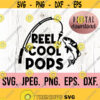 Reel Cool Pops SVG Most Loved Pops svg Best Pops Ever Fishing Fathers Day SVG Cricut Cut File Fish Papa SVG Instant Download Design 839