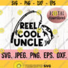 Reel Cool Uncle Most Loved Uncle SVG Uncle Fishing Clipart Best Uncle Ever Cricut Cut File Instant Download Fish Clipart Hunting Design 757