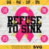 Refuse to Sink svg png jpeg dxf cutting file Commercial Use Vinyl Cut File Gift for Her Breast Cancer Awareness Ribbon BCA 1929
