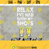 Relax Ive Had Both My Shots Funny for Men Women svg eps dxf png digital Design 95