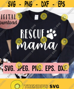Rescue Mama Svg Rescue Dog Mom Dog Mama Svg Dog Mom Download Cricut Digital Design Dog Lover Png Dog Mom Shirt Fur Mama Design 872
