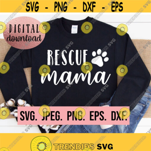 Rescue Mama Svg Rescue Dog Mom Dog Mama SVG Dog Mom Instant Download Cricut Digital Design Dog Lover png Dog Mom Shirt Fur Mama Design 872