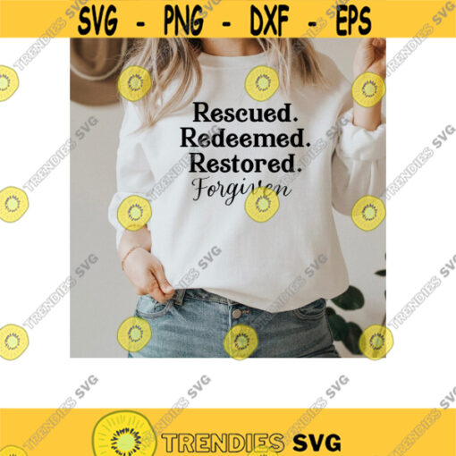 Rescued Redeemed Restored Forgiven Svg. Jesus Svg. Faith Svg. Religious Svg. Minimalist Svg Shirt. Christian Svg. Cut file. Svg for Cricut.