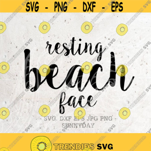 Resting Beach Face SVG File DXF Silhouette Print Vinyl Cricut Cutting SVG T shirt Design Beach svg Beach Please Summer Vacation Vacay Design 243