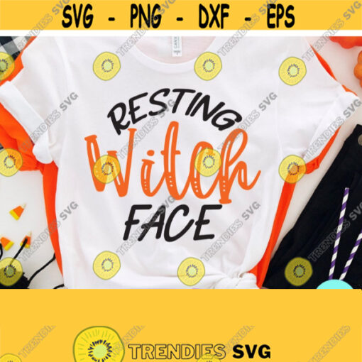 Resting Witch Face Svg Funny Halloween Svg Mom Halloween Dxf Eps Png Silhouette Cricut Cameo Digital Halloween Vector Witch Shirt Design 352