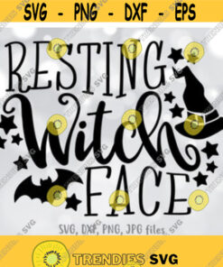 Resting Witch Face Svg Funny Halloween Svg Women Halloween Shirt Svg File Witch Cut File Adult Halloween Saying Svg Witch Hat Bat Svg Design 25
