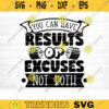 Results Or Excuses Not Both SVG Cut File Gym SVG Bundle Gym Quotes Svg Fitness Quotes Svg Workout Motivation Svg Silhouette Cricut Design 550 copy