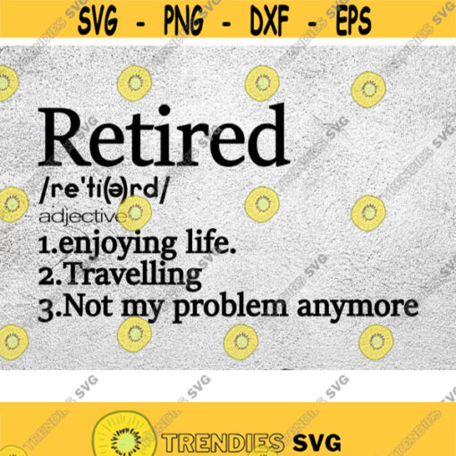 Retired Definition Svg Retired Svg Retirement Svg dxf eps png Design 49