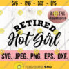 Retired Hot Girl SVG Digital Download Cricut Cut File Bridal Shower SVG Bride to Be svg Funny Bride SVG Funny Mom png Cool Mom Design 535