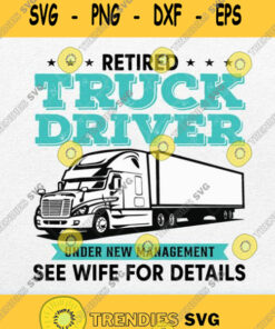 Retired Truck Driver Manage Wife Trucker Retirement Svg Svg Cut Files Svg Clipart Silhouette Svg