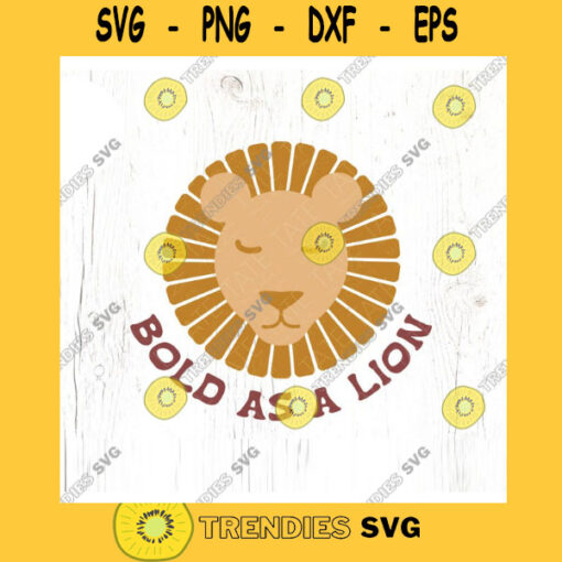 Retro Bold as a lion SVG cut file retro Christian shirt svg strong and courageous svg Be brave be bold svg Commercial Use Digital File