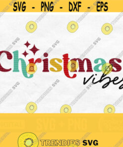 Retro Christmas Vibes Svg Png Christmas Svg Cut File Shirt Svg Sublimation Design Digital Download Design 783