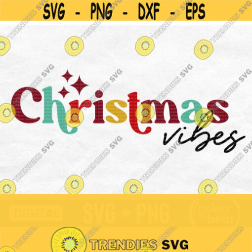 Retro Christmas Vibes Svg Png Christmas Svg Cut File Shirt Svg Sublimation Design Digital Download Design 783