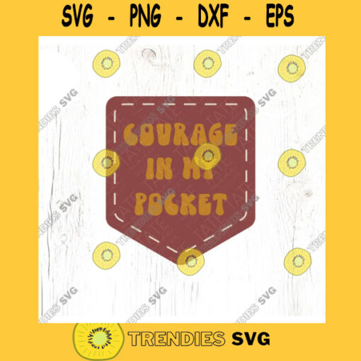 Retro Courage in my pocket SVG cut file Brave kid svg Courage svg be brave svg retro Christian shirt svg Commercial Use Digital File