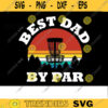 Retro Disc Golf SVG Best Dad by par disc golf svg disc golf golf svg disc golf cricut frisbee svg for lovers Design 171 copy