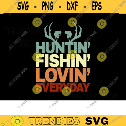 Retro Fishing SVG Huntin Fishin lovin everyday fishing svg hunting SVG for lovers Design 236 copy