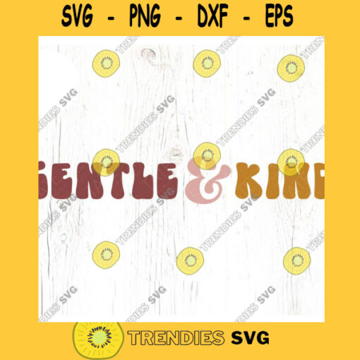 Retro Gentle Kind SVG cut file Kid choose kindness svg retro Christian shirt svg bible verse svg Commercial Use Digital File